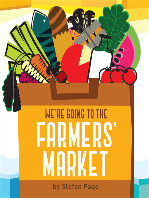 Title details for We're Going to the Farmers' Market by Stefan Page - Available